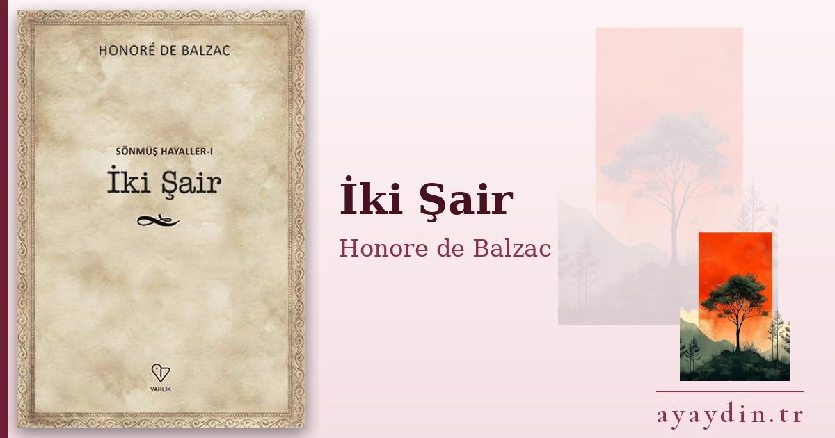 İki Şair - Honore de Balzac kitap alıntıları ve sözleri