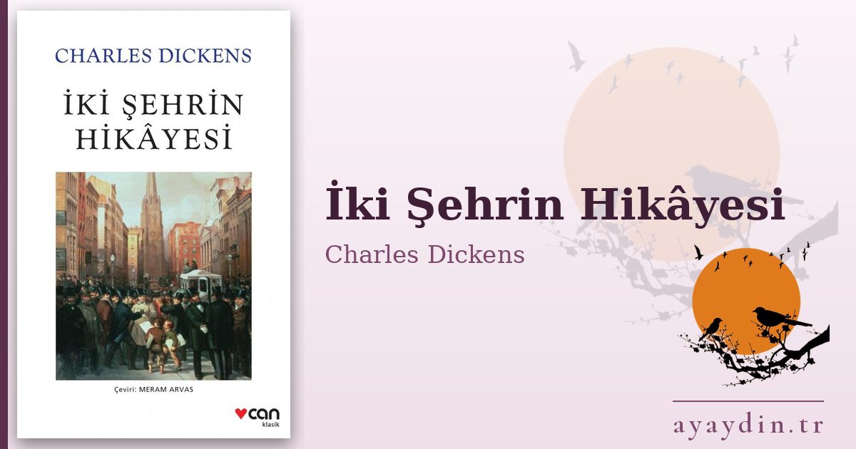 İki Şehrin Hikâyesi - Charles Dickens kitap alıntıları ve sözleri