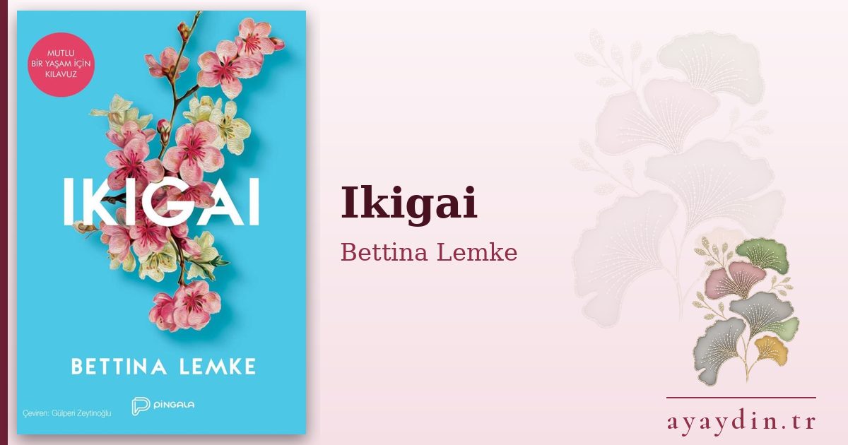 Ikigai - Bettina Lemke kitap alıntıları ve sözleri