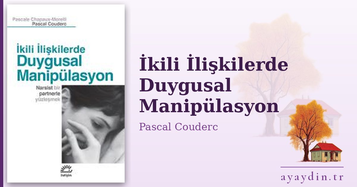İkili İlişkilerde Duygusal Manipülasyon - Pascal Couderc kitap alıntıları ve sözleri