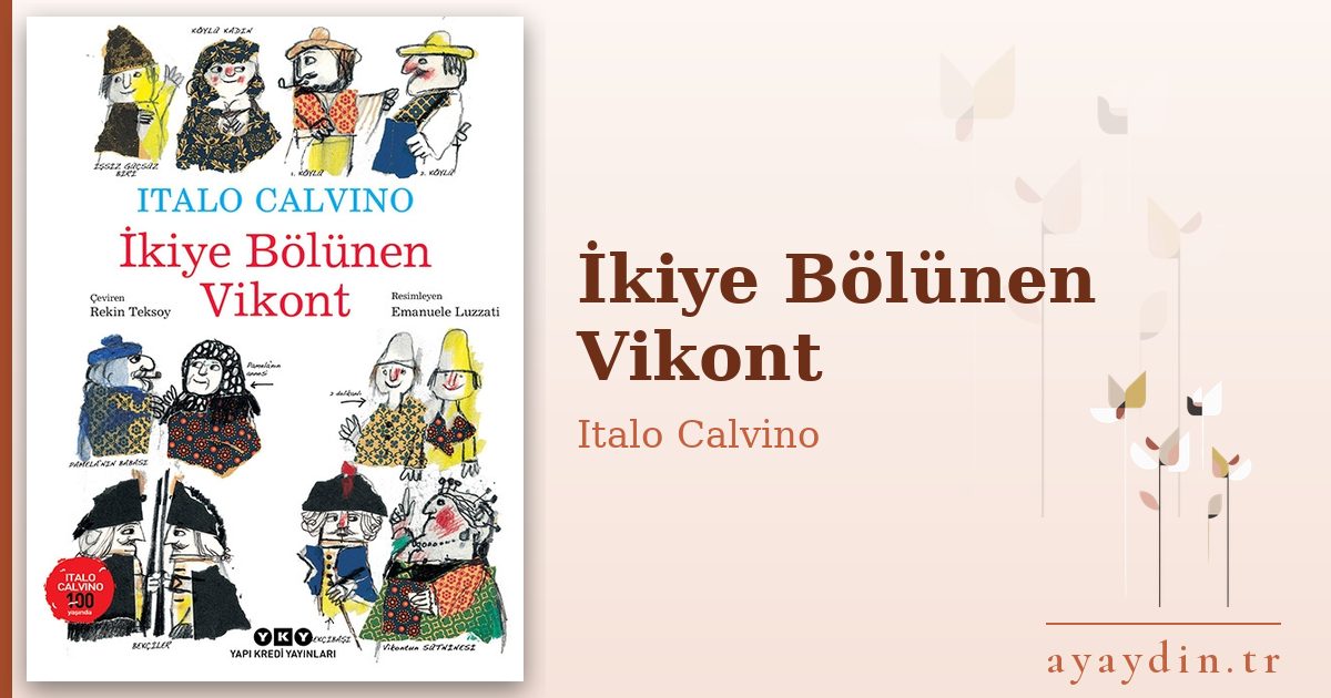 İkiye Bölünen Vikont - Italo Calvino kitap alıntıları ve sözleri