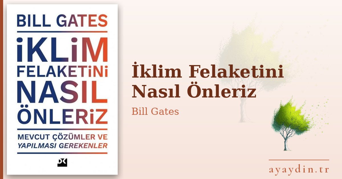 İklim Felaketini Nasıl Önleriz - Bill Gates kitap alıntıları ve sözleri
