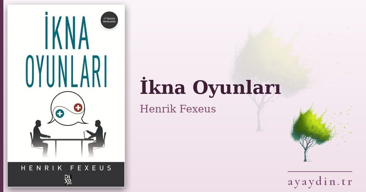 İkna Oyunları - Henrik Fexeus kitap alıntıları ve sözleri