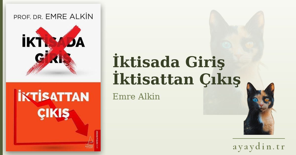 İktisada Giriş İktisattan Çıkış - Emre Alkin kitap alıntıları ve sözleri