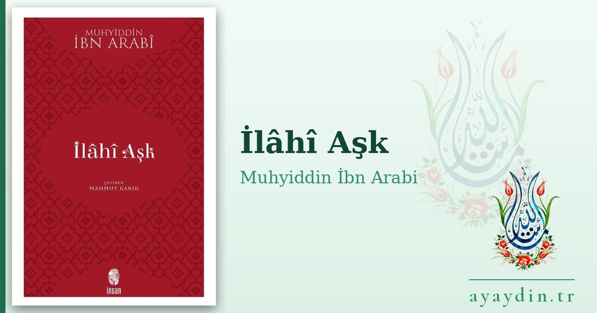 İlâhî Aşk - Muhyiddin İbn Arabi kitap alıntıları ve sözleri