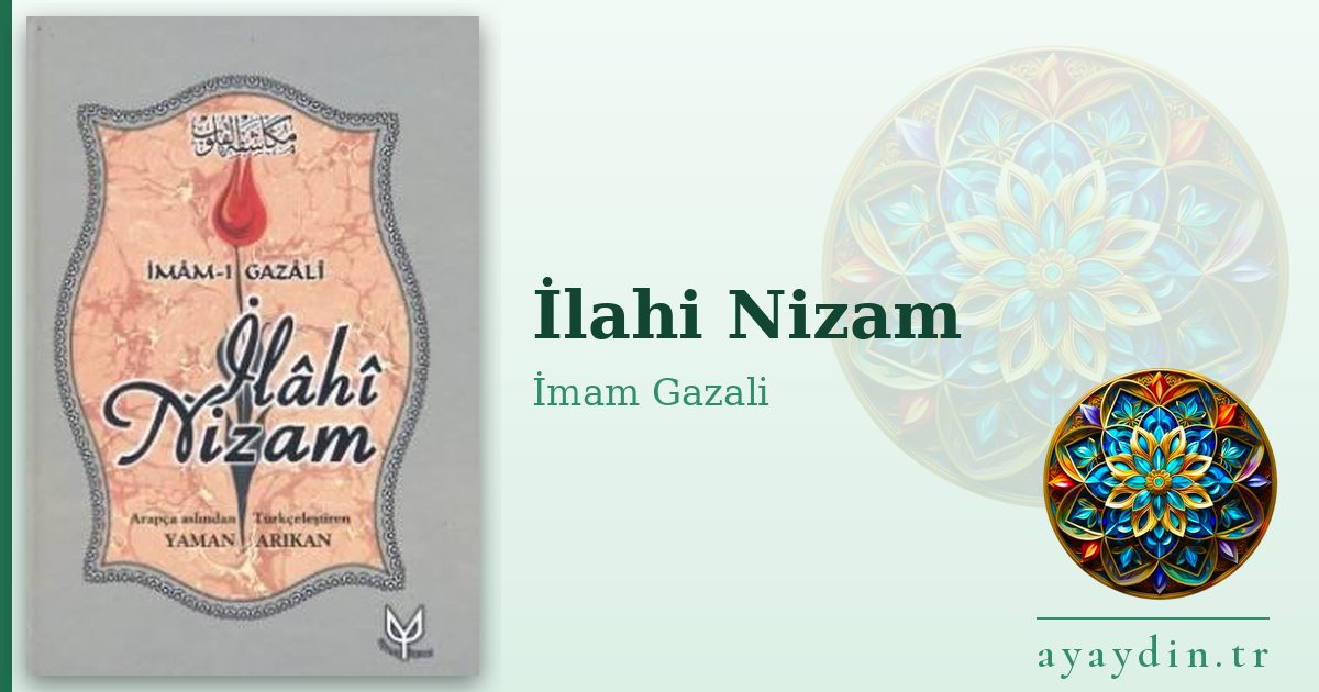 İlahi Nizam - İmam Gazali kitap alıntıları ve sözleri