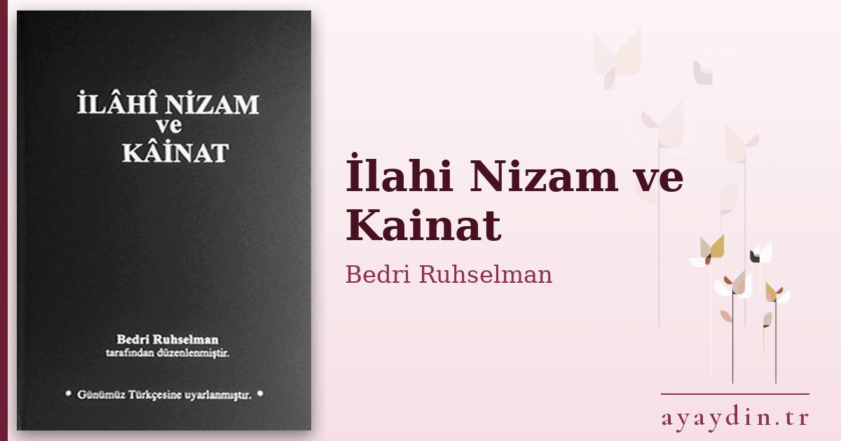 İlahi Nizam ve Kainat - Bedri Ruhselman kitap alıntıları ve sözleri