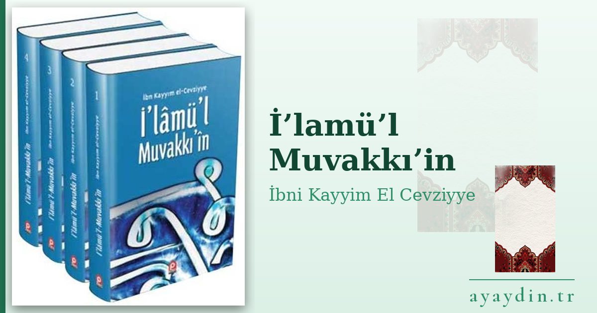 İ’lamü’l Muvakkı’in - İbni Kayyim El Cevziyye kitap alıntıları ve sözleri
