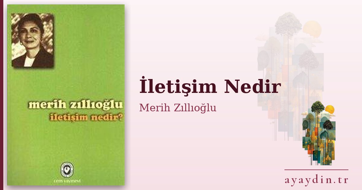 İletişim Nedir - Merih Zıllıoğlu kitap alıntıları ve sözleri