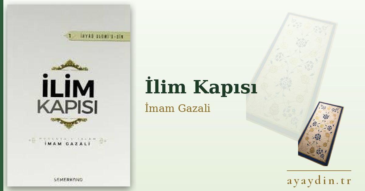 İlim Kapısı - İmam Gazali kitap alıntıları ve sözleri