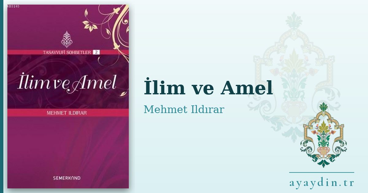 İlim ve Amel - Mehmet Ildırar kitap alıntıları ve sözleri