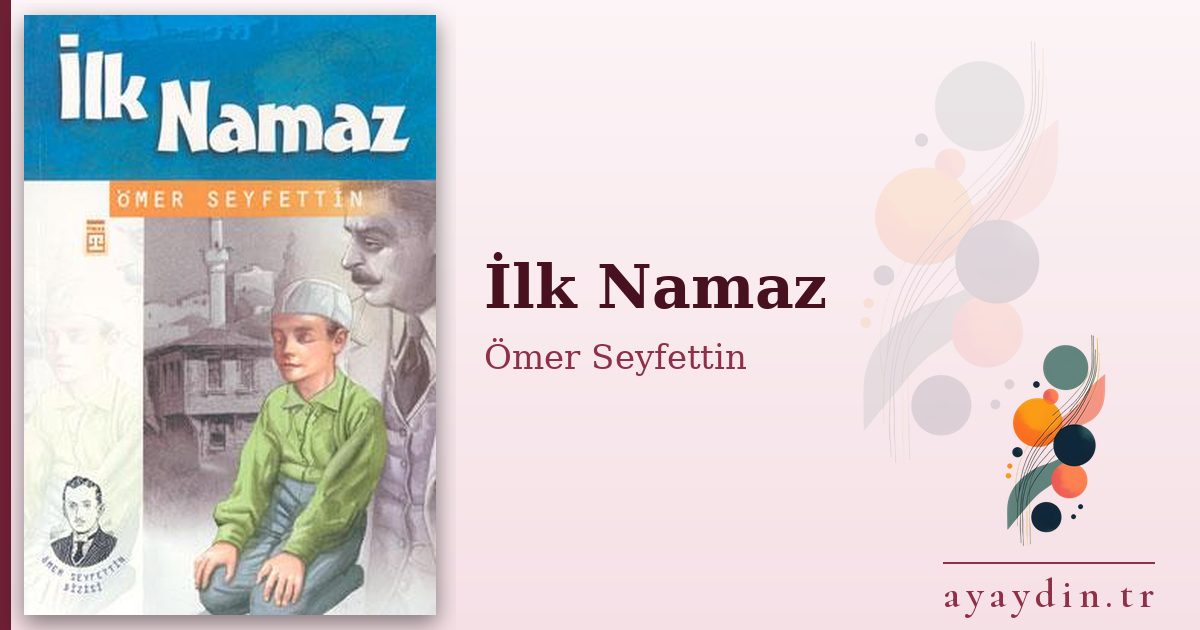 İlk Namaz - Ömer Seyfettin kitap alıntıları ve sözleri