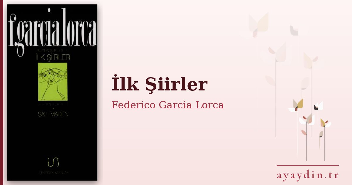 İlk Şiirler - Federico Garcia Lorca kitap alıntıları ve sözleri