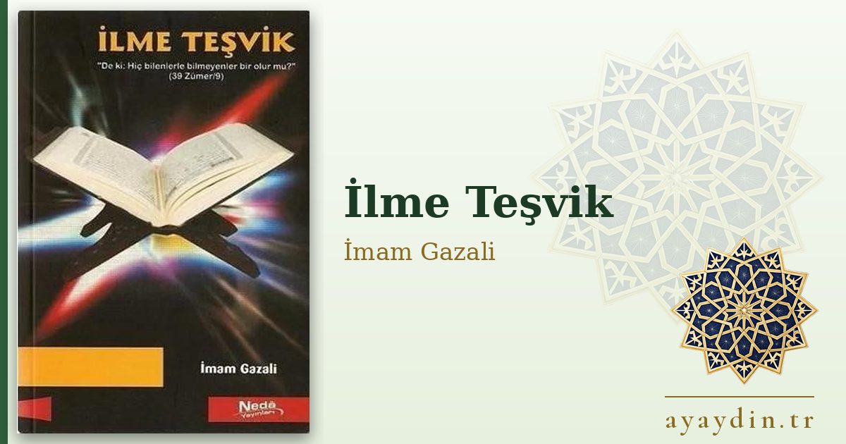 İlme Teşvik - İmam Gazali kitap alıntıları ve sözleri