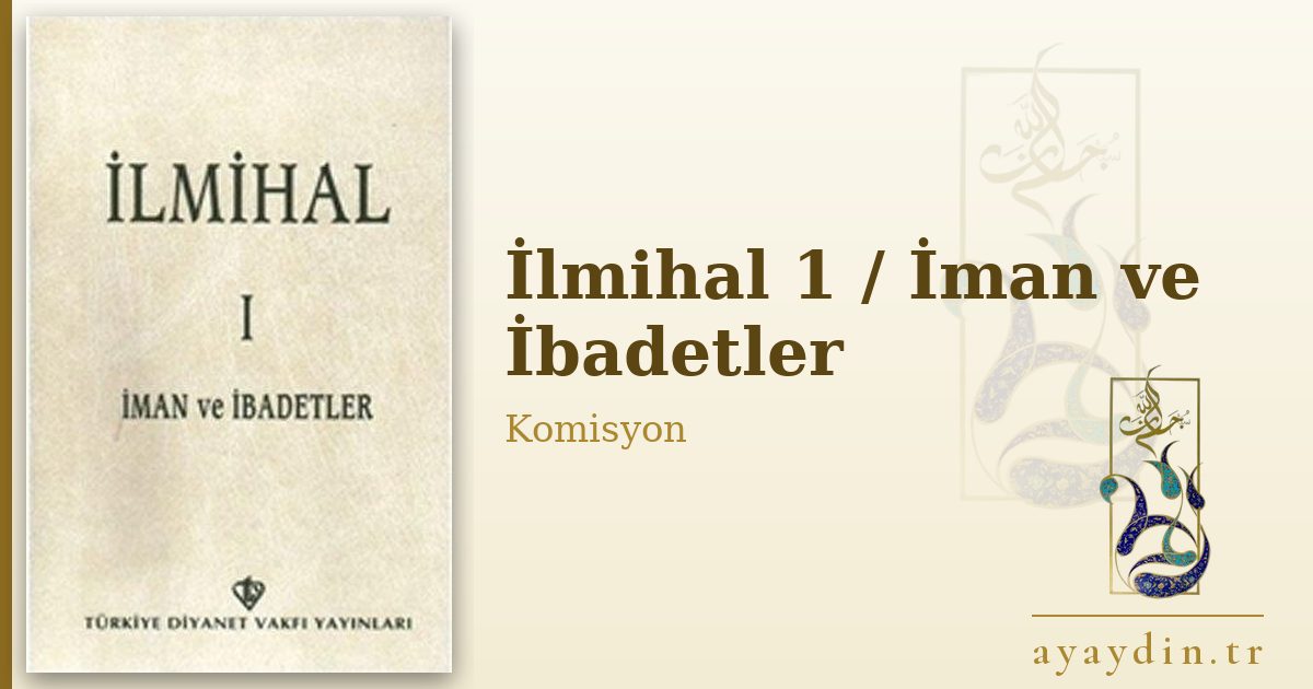 İlmihal 1 / İman ve İbadetler - Komisyon kitap alıntıları ve sözleri