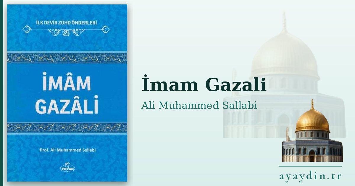 İmam Gazali - Ali Muhammed Sallabi kitap alıntıları ve sözleri