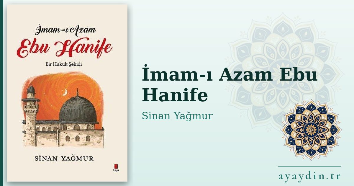 İmam-ı Azam Ebu Hanife - Sinan Yağmur kitap alıntıları ve sözleri
