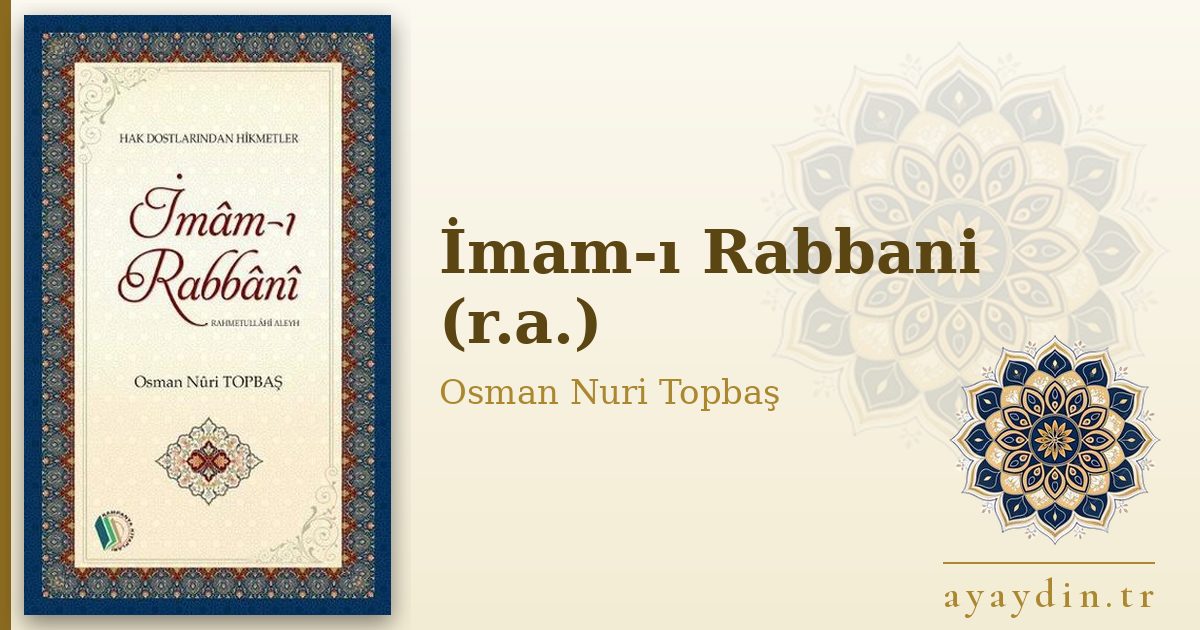 İmam-ı Rabbani (r.a.) - Osman Nuri Topbaş kitap alıntıları ve sözleri