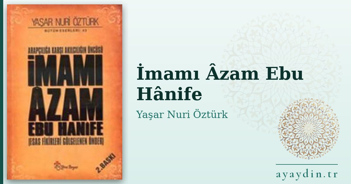 İmamı Âzam Ebu Hânife - Yaşar Nuri Öztürk kitap alıntıları ve sözleri