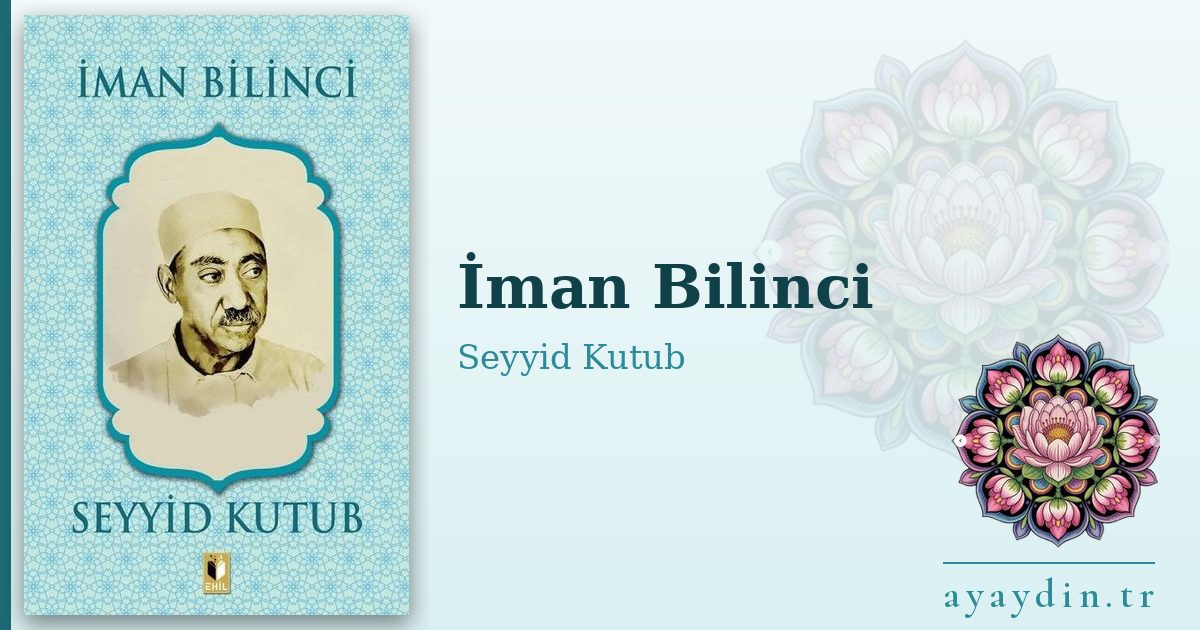 İman Bilinci - Seyyid Kutub kitap alıntıları ve sözleri