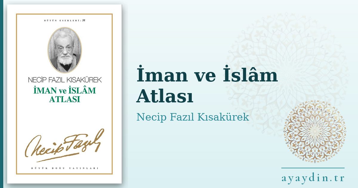 İman ve İslâm Atlası - Necip Fazıl Kısakürek kitap alıntıları ve sözleri