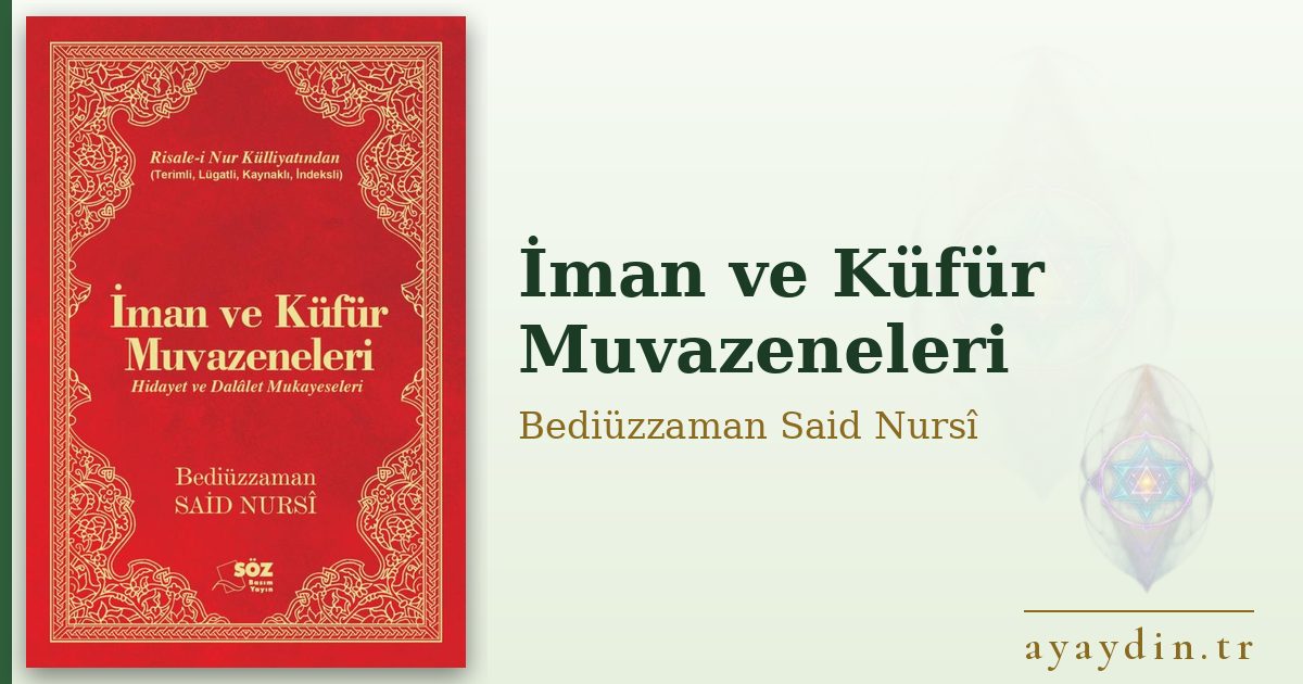 İman ve Küfür Muvazeneleri - Bediüzzaman Said Nursî kitap alıntıları ve sözleri