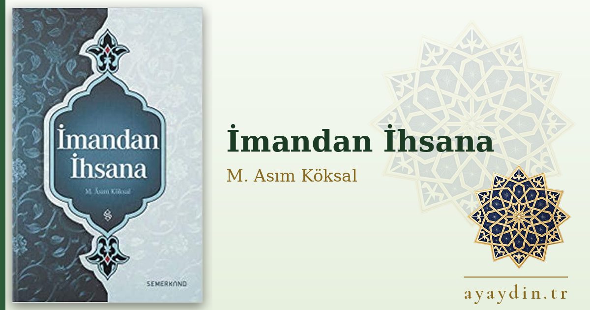 İmandan İhsana - M. Asım Köksal kitap alıntıları ve sözleri