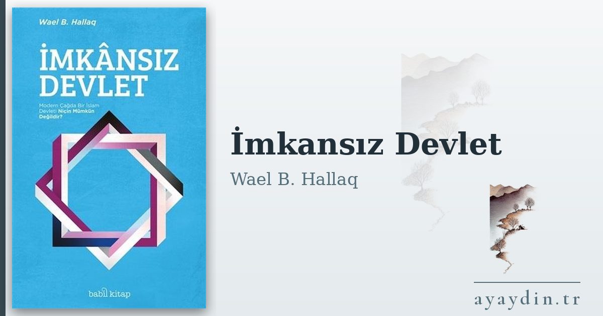 İmkansız Devlet - Wael B. Hallaq kitap alıntıları ve sözleri
