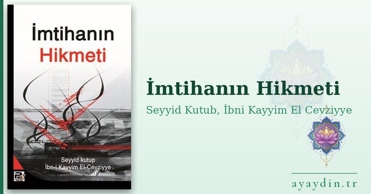 İmtihanın Hikmeti - Seyyid Kutub, İbni Kayyim El Cevziyye kitap alıntıları ve sözleri