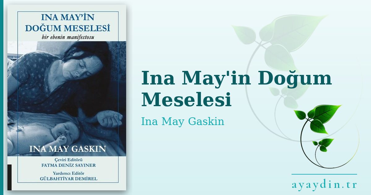 Ina May'in Doğum Meselesi - Ina May Gaskin kitap alıntıları ve sözleri