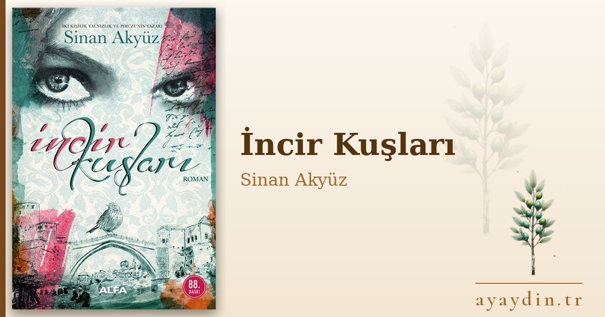 İncir Kuşları - Sinan Akyüz kitap alıntıları ve sözleri