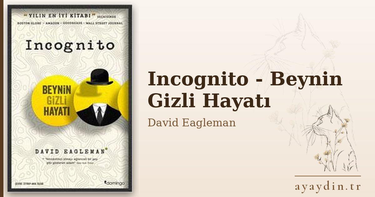 Incognito - Beynin Gizli Hayatı - David Eagleman kitap alıntıları ve sözleri