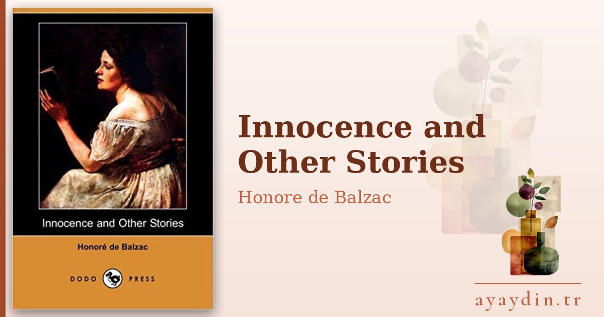 Innocence and Other Stories - Honore de Balzac kitap alıntıları ve sözleri
