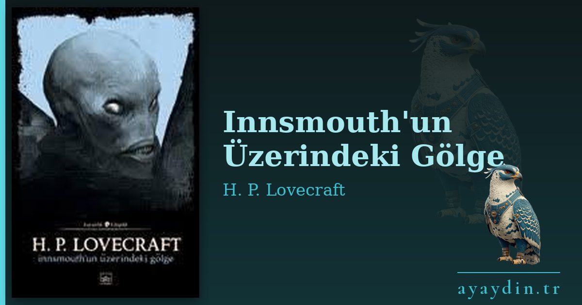 Innsmouth'un Üzerindeki Gölge - H. P. Lovecraft kitap alıntıları ve sözleri