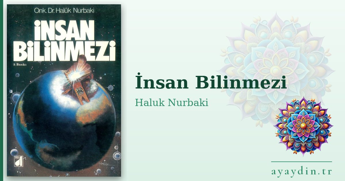 İnsan Bilinmezi - Haluk Nurbaki kitap alıntıları ve sözleri