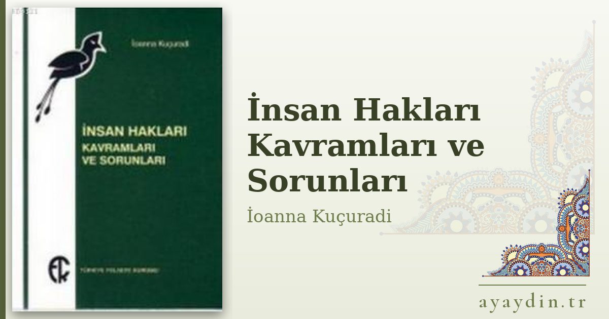 İnsan Hakları Kavramları ve Sorunları - İoanna Kuçuradi kitap alıntıları ve sözleri