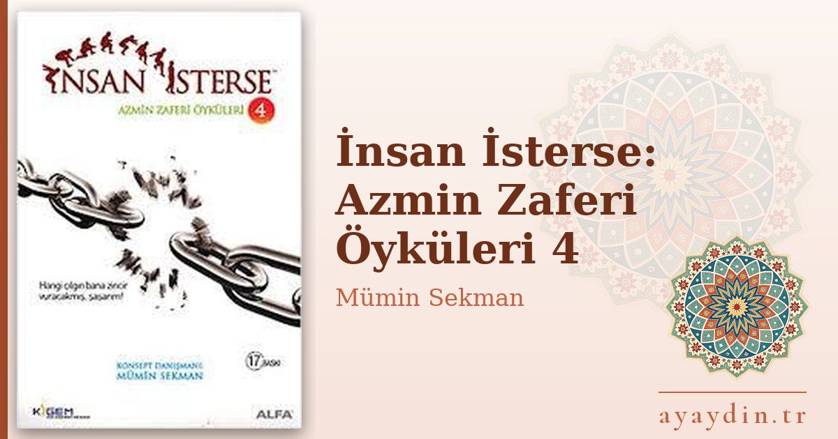 İnsan İsterse: Azmin Zaferi Öyküleri 4 - Mümin Sekman kitap alıntıları ve sözleri