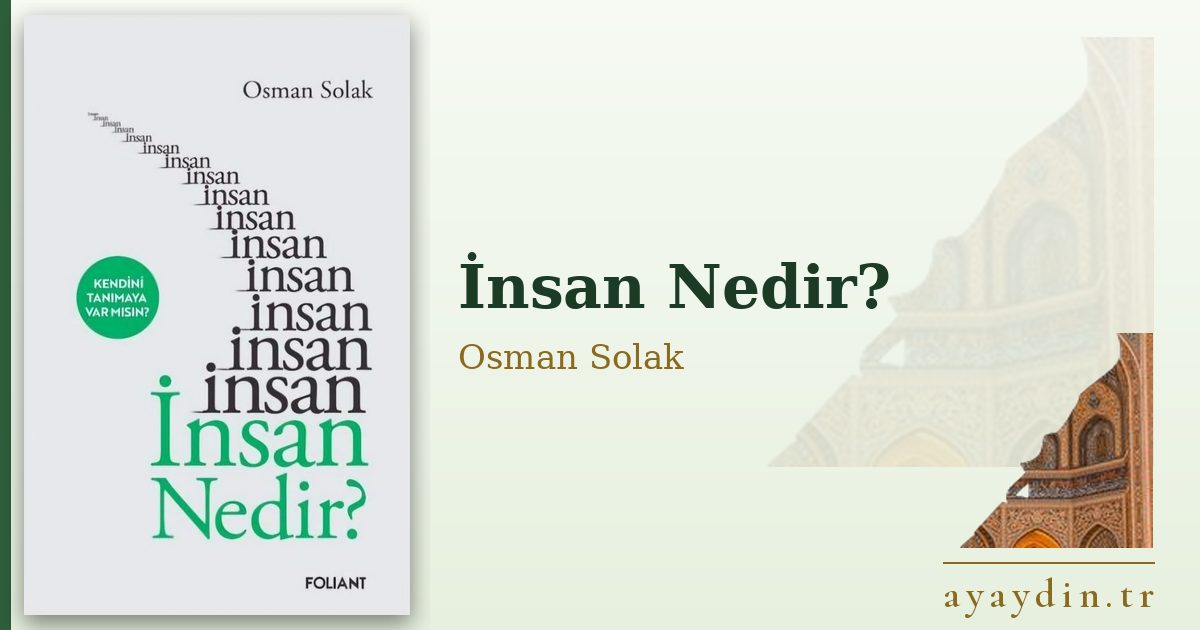 İnsan Nedir? - Osman Solak kitap alıntıları ve sözleri