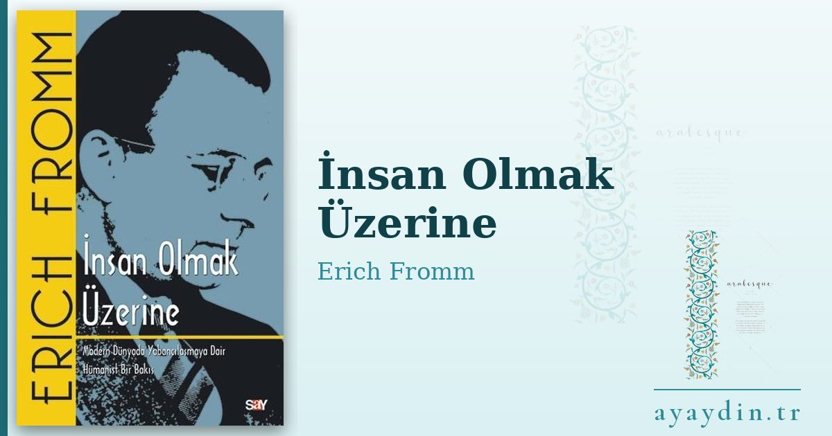 İnsan Olmak Üzerine - Erich Fromm kitap alıntıları ve sözleri
