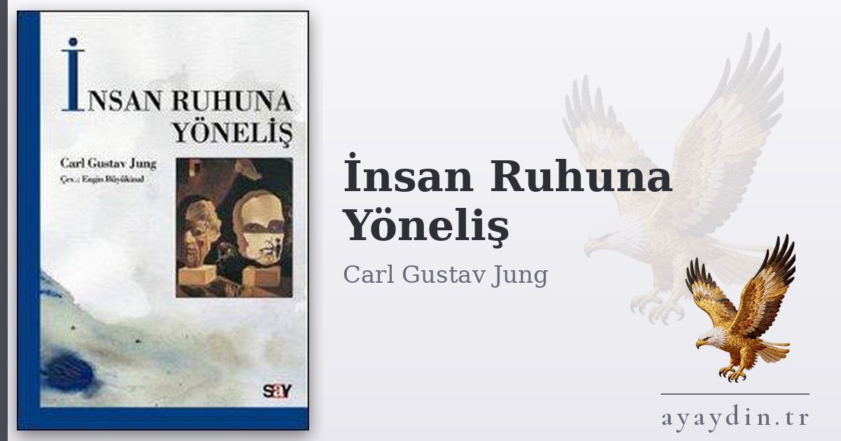 İnsan Ruhuna Yöneliş - Carl Gustav Jung kitap alıntıları ve sözleri
