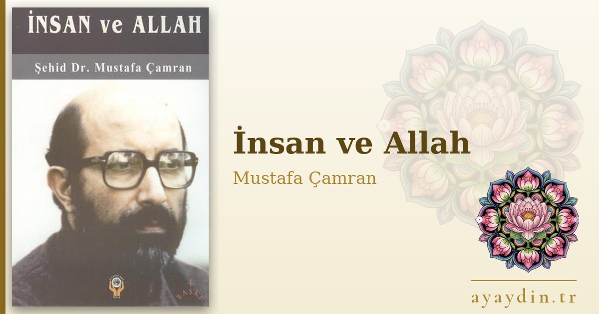 İnsan ve Allah - Mustafa Çamran kitap alıntıları ve sözleri