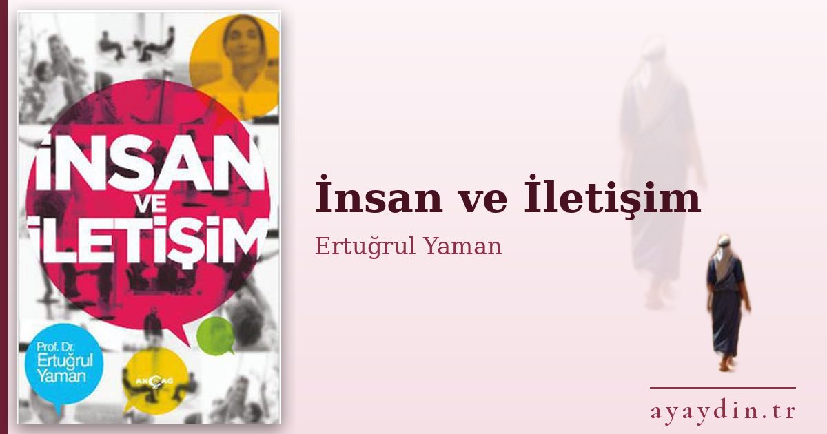 İnsan ve İletişim - Ertuğrul Yaman kitap alıntıları ve sözleri