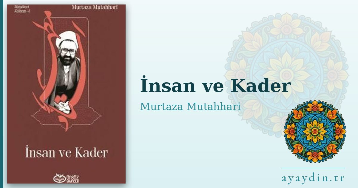 İnsan ve Kader - Murtaza Mutahhari kitap alıntıları ve sözleri