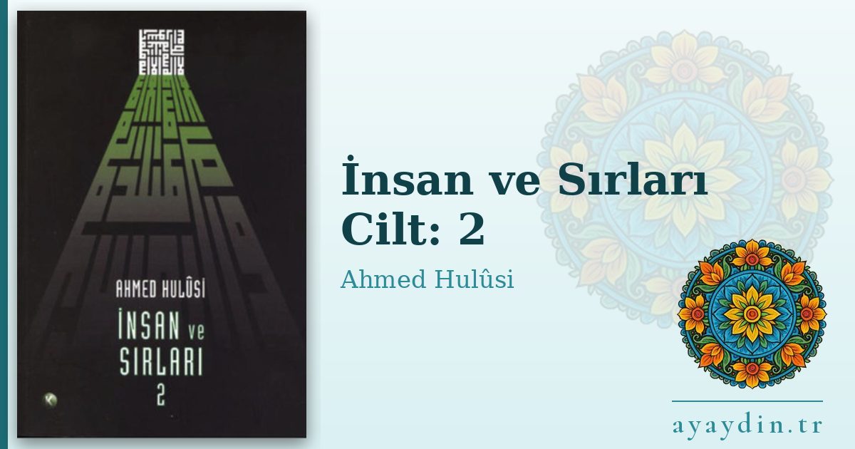 İnsan ve Sırları Cilt: 2 - Ahmed Hulûsi kitap alıntıları ve sözleri