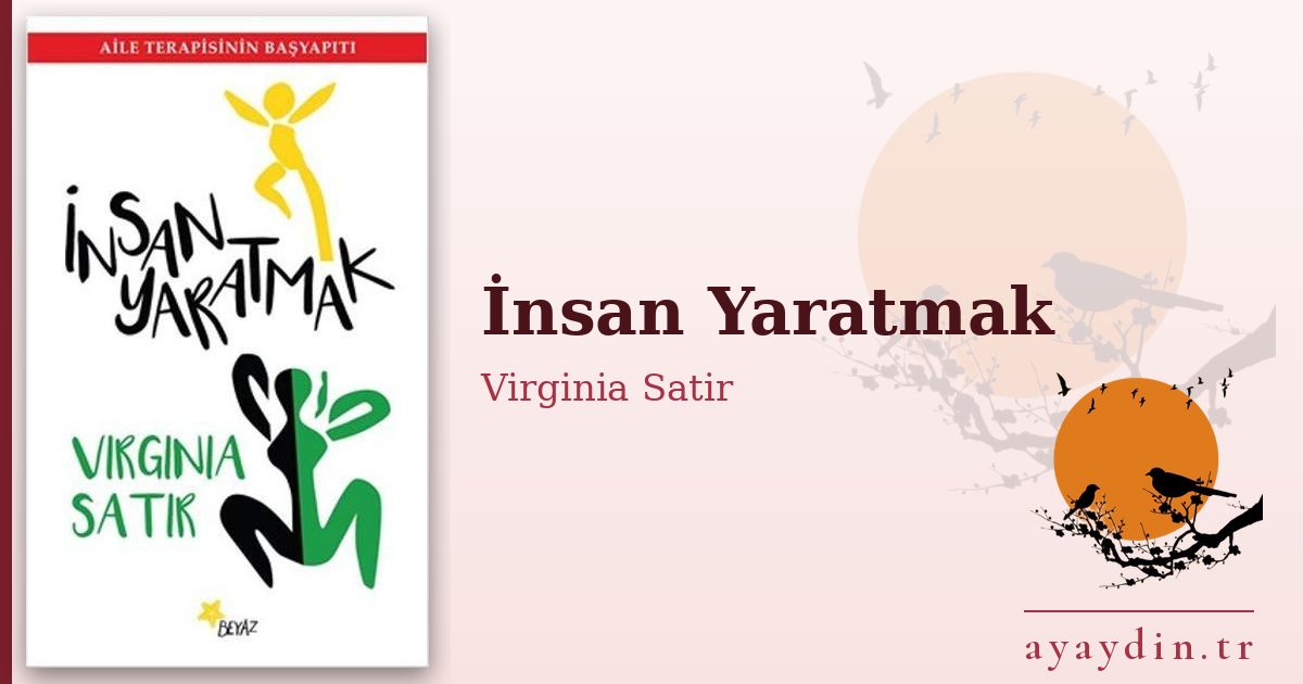 İnsan Yaratmak - Virginia Satir kitap alıntıları ve sözleri