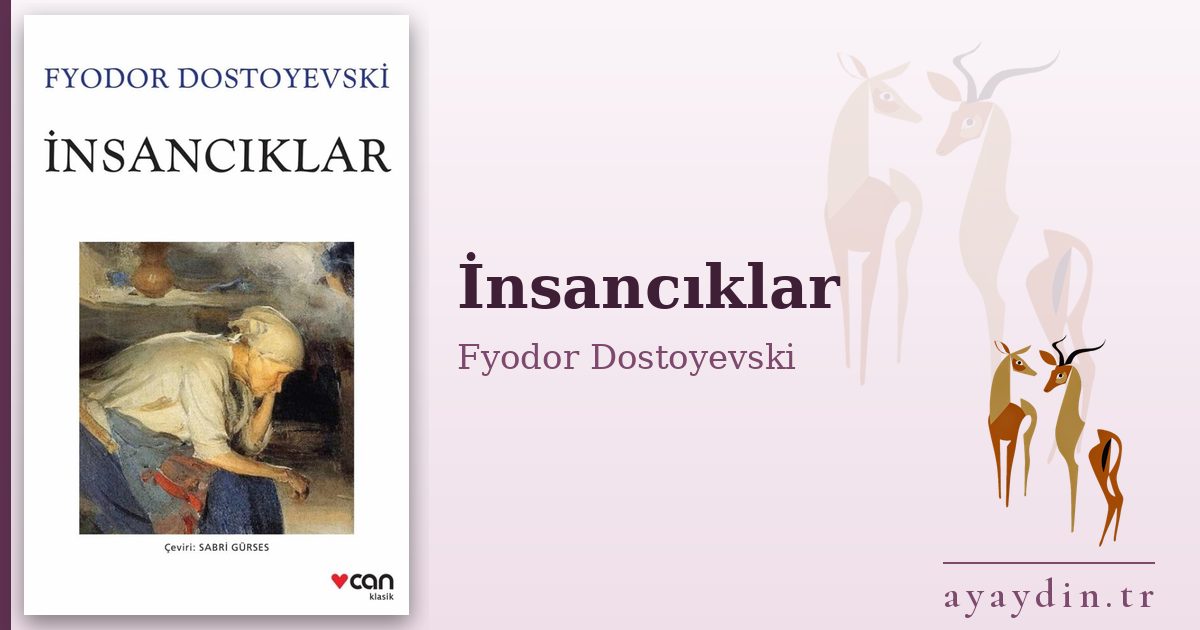 İnsancıklar - Fyodor Dostoyevski kitap alıntıları ve sözleri
