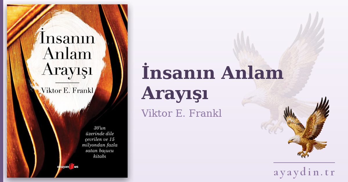 İnsanın Anlam Arayışı - Viktor E. Frankl kitap alıntıları ve sözleri