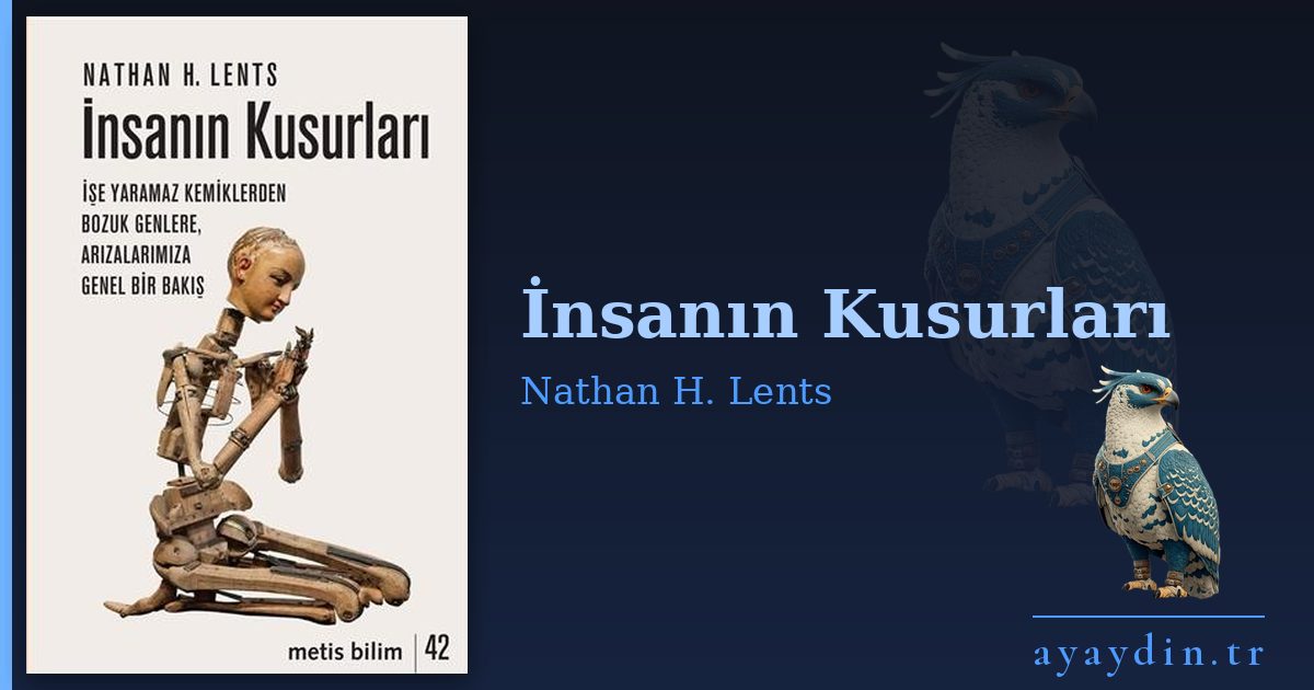 İnsanın Kusurları - Nathan H. Lents kitap alıntıları ve sözleri