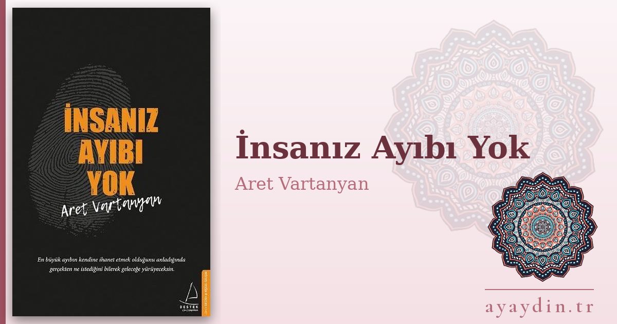 İnsanız Ayıbı Yok - Aret Vartanyan kitap alıntıları ve sözleri