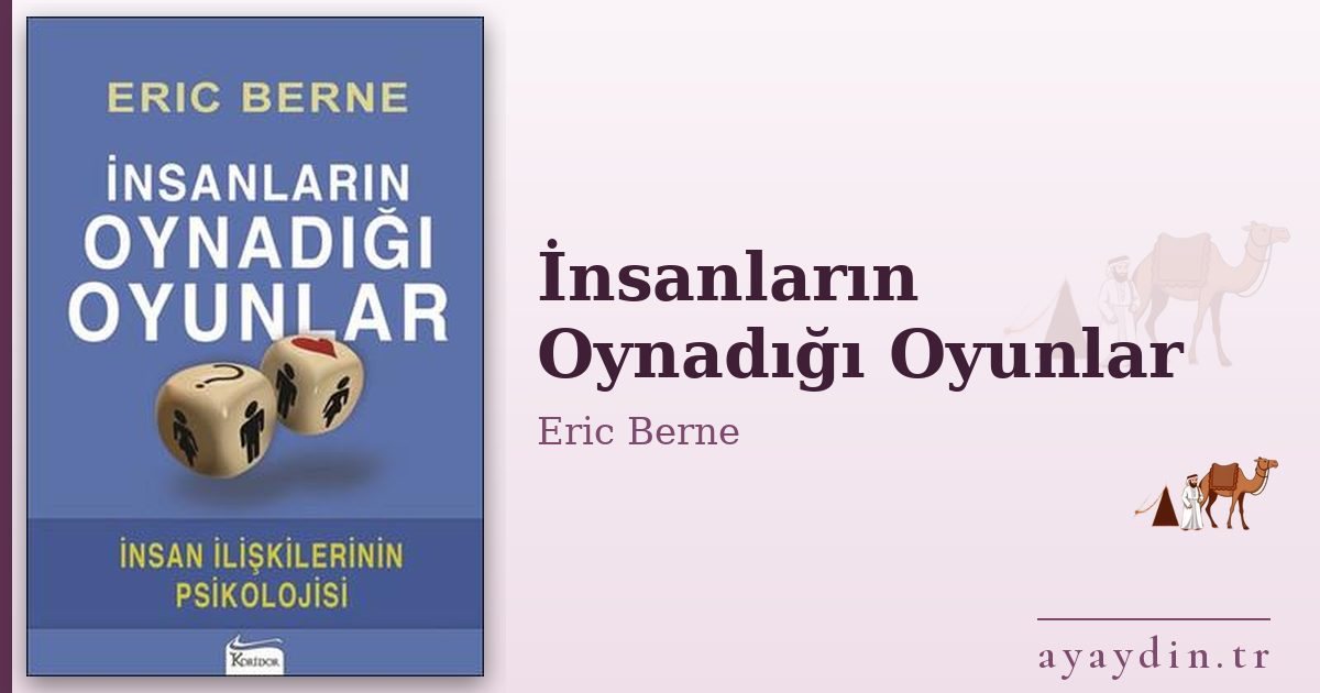 İnsanların Oynadığı Oyunlar - Eric Berne kitap alıntıları ve sözleri